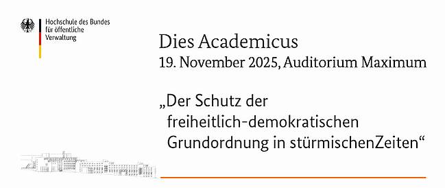 Dies Academicus am 19. November 2025, im Auditorium Maximum der Hochschule des Bundes für öffentliche Verwaltung in Brühl, Thema "Der Schutz der freiheitlich-demokratischen Grundordnung in stürmischen Zeiten". Dies Academicus am 19. November 2025, im Auditorium Maximum der Hochschule des Bundes für öffentliche Verwaltung in Brühl, Thema "Der Schutz der freiheitlich-demokratischen Grundordnung in stürmischen Zeiten".