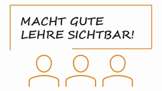 Macht gute Lehre sichtbar! Drei grafische Figuren. (verweist auf: Lehrpreis)